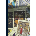 Initiation, Human and Solar - Paperback