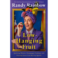 Low-Hanging Fruit: Sparkling Whines, Champagne Problems, and Pressing Issues from My Gay Agenda - Hardcover