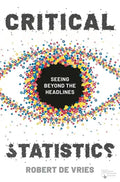 Critical Statistics: Seeing Beyond the Headlines - Paperback