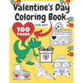 Valentine's Day Coloring Book For Boy: Girl, Toddlers, Adults, Ilustrations With Animals, Digger, Construction Vehicle, Dinosaur, Fire Truck, Heart, P - Paperback