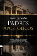 Obras Escogidas de Los Padres Apostólicos: Didaché. Cartas de Clemente. Cartas de Ignacio Mártir. Carta Y Martirio de Policarpo. Carta de Bernabé. Car - Paperback
