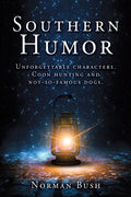Southern Humor: Unforgettable characters. Coon hunting and not-so-famous dogs. - Paperback