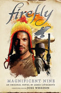 The Magnificent Nine: Firefly - Hardcover