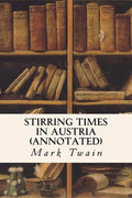 Stirring Times in Austria (annotated) - Paperback