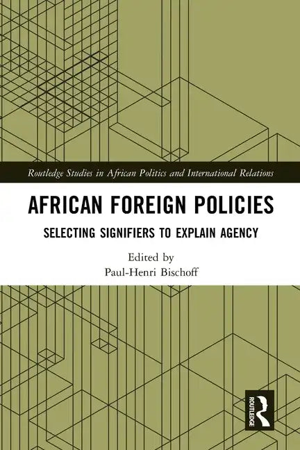 African Foreign Policies: Selecting Signifiers to Explain Agency - Paperback