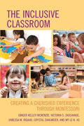 The Inclusive Classroom: Creating a Cherished Experience through Montessori - Paperback