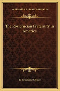 The Rosicrucian Fraternity in America - Hardcover