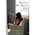 Stories We Don't Tell: Uncovering Generational Secrets - Paperback