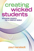 Creating Wicked Students: Designing Courses for a Complex World - Paperback