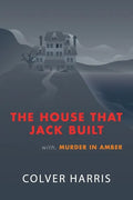 The House that Jack Built / Murder in Amber: (Inspector Timothy Fowler, Golden-Age Detective Mysteries) - Paperback