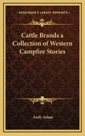 Cattle Brands a Collection of Western Campfire Stories - Hardcover