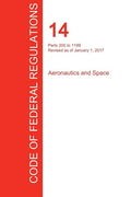 CFR 14, Parts 200 to 1199, Aeronautics and Space, January 01, 2017 (Volume 4 of 5) - Paperback