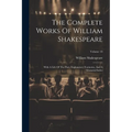 The Complete Works Of William Shakespeare: With A Life Of The Poet, Explanatory Footnotes, And A Glossarial Index; Volume 10 - Paperback