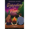 Rekindling the Flame: A Small Town, Second Chance Romance - Paperback