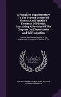 A Pamphlet Supplementary To The Second Volume Of Nichols And Franklin's Elements Of Physics, Containing A Revision Of The Chapters On Electrostatics A - Hardcover