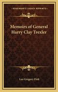 Memoirs of General Harry Clay Trexler - Hardcover