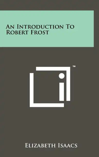 An Introduction To Robert Frost - Hardcover