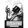 The Shrouded Gentleman - Paperback