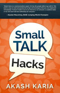 Small Talk Hacks: The People and Communication Skills You Need to Talk to Anyone & Be Instantly Likeable - Paperback