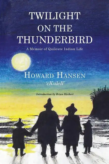 Twilight on the Thunderbird: A Memoir of Quileute Indian Life - Paperback