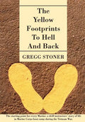 The Yellow Footprints to Hell and Back: The Starting Point for Every Marine: A Drill Instructors' Story of Life in Marine Corps Boot Camp During the V - Hardcover