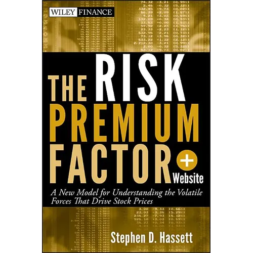 The Risk Premium Factor, + Website: A New Model for Understanding the Volatile Forces That Drive Stock Prices - Hardcover