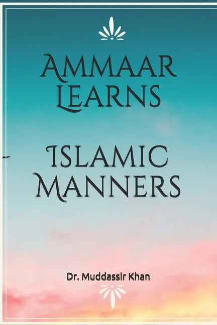 Ammaar Learns Islamic Manners - Paperback