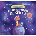 El Superpoder de Ser Tú 6 Cuentos Para Cultivar La Autoestima (Universo de Emociones) / The Superpower of Being You - Paperback