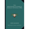 The Meditations Of Marcus Aurelius Antonius (1906) - Paperback
