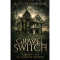 Gravel Switch: A Weird Tale of Extreme Horror - Paperback