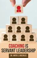 Coaching Is Servant Leadership - Paperback