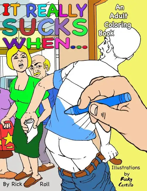 It really sucks when...: An Adult Coloring Book of Embarrassing Moments - Paperback