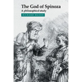 The God of Spinoza: A Philosophical Study - Paperback