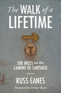 The Walk of a Lifetime: 500 Miles on the Camino de Santiago - Paperback