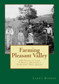 Farming Pleasant Valley: 250 Years of Life in Rural Hopewell Township, New Jersey - Paperback