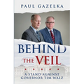 Behind the Veil: A Stand Against Governor Tim Walz - Paperback