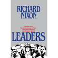 Leaders: Profiles and Reminiscences of Men Who Have Shaped the Modern World - Hardcover