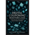 Digital Couponing Masterclass: Your Step-by-Step Guide to Black Friday Savings - Paperback