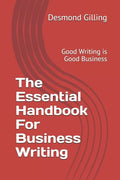 The Essential Handbook For Business Writing: Good Writing is Good Business - Paperback