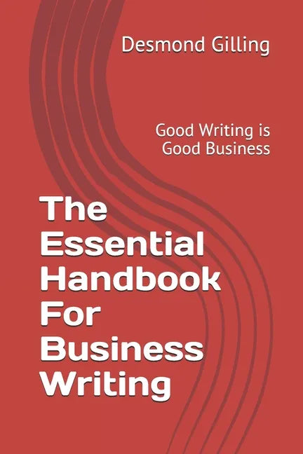 The Essential Handbook For Business Writing: Good Writing is Good Business - Paperback