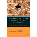 Hispanic Caribbean Literature of Migration: Narratives of Displacement - Hardcover