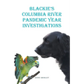 Blackie's Columbia River: Pandemic Year Investigations - Paperback
