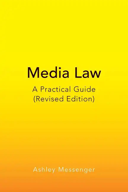 Media Law: A Practical Guide (Revised Edition) - Paperback