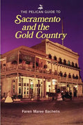 The Pelican Guide to Sacramento and the Gold Country - Paperback