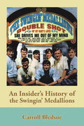 An Insider's History of the Swingin' Medallions - Paperback