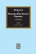 Marriages of Princess Anne County, Virginia, 1749-1821 - Paperback