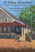 A Village Remembered: Recalling the historic sites of Plymouth Meeting, Pennsylvania - Paperback