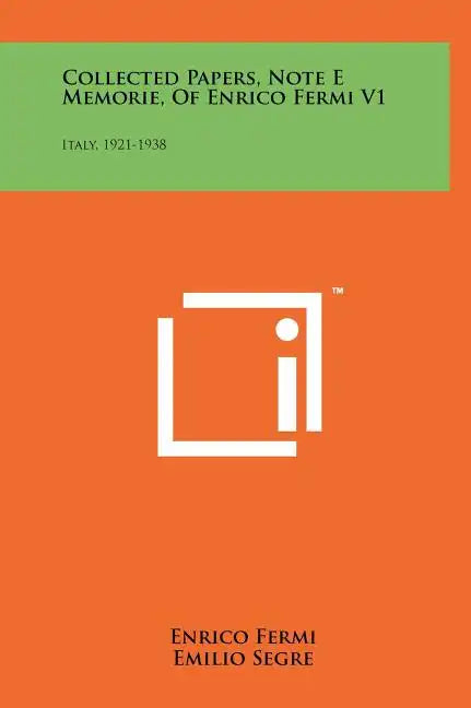 Collected Papers, Note E Memorie, Of Enrico Fermi V1: Italy, 1921-1938 - Hardcover
