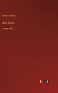 Hard Times: in large print - Hardcover