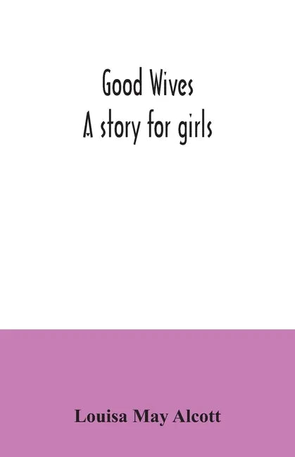Good wives: a story for girls - Paperback